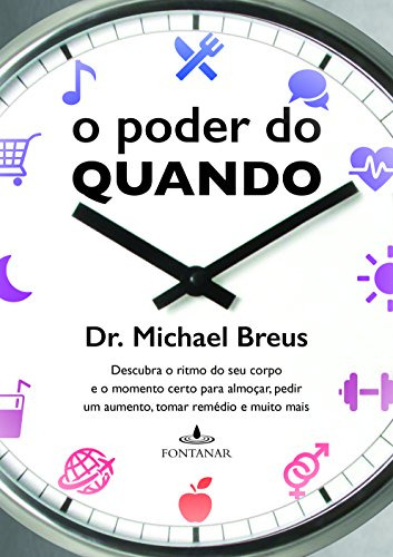 Libro O Poder Do Quando Descubra O Ritmo Do Seu Corpo E O Mo