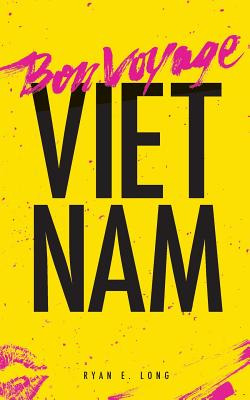 Libro Bon Voyage Vietnam - Long, Ryan E.