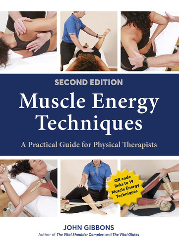 Muscle Energy Techniques: A Practical Guide For Physical The