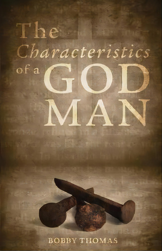 The Characteristics Of A God Man, De Bobby S Thomas. Editorial Yorkshire Publishing, Tapa Blanda En Inglés