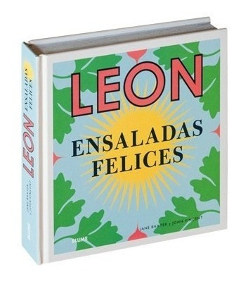 Leon. Ensaladas Felices - Comida Fantástica Y Saludable