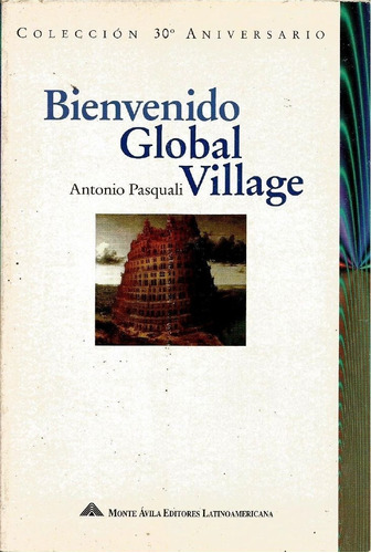 Bienvenido Global Village. Antonio Pasquali. 
