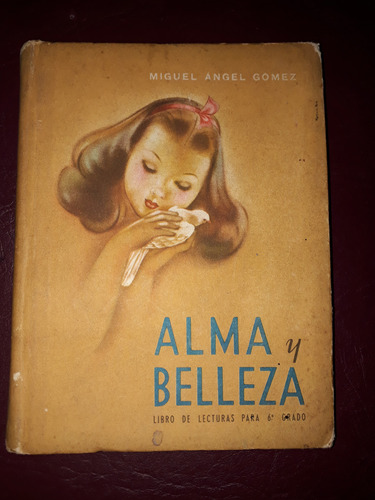Alma Y Belleza- Libro De Lectura- Miguel Angel Gomez