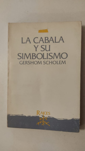 La Cabala Y Su Simbolismo-gershom Scholem-ed.raices-(69) (Usado)
