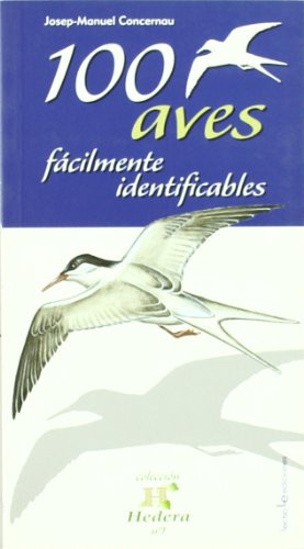 Libro 100 Aves Fácilmente Identificables De Concernau Robles