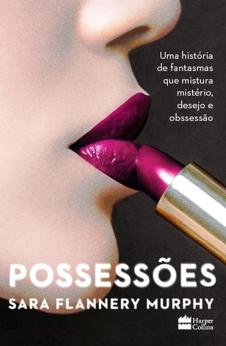 Possessões: Uma história de fantasmas que mistura mistério, desejo e obsessão, de Murphy, Sara Flannery. Casa dos Livros Editora Ltda, capa mole em português, 2017