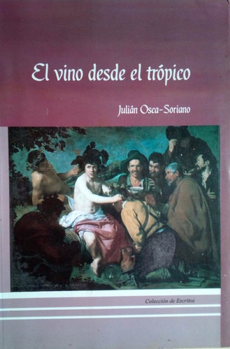 El Vino Desde El Tropico Julian Osca Soriano