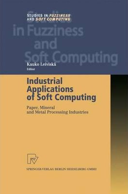 Libro Industrial Applications Of Soft Computing - Kauko L...