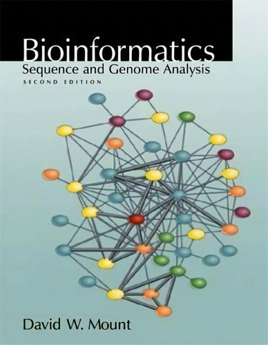 Bioinformatics : Sequence And Genome Analysis, De David W. Mount. Editorial Cold Spring Harbor Laboratory Press,u.s., Tapa Blanda En Inglés