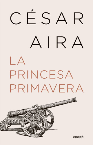 La Princesa Primavera - César Aira - Emecé