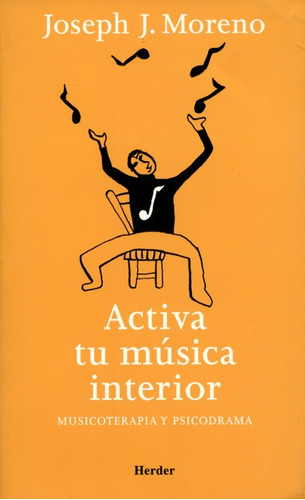 Libro Activa Tu Musica Interior. Musicoterapia Y Psicodrama