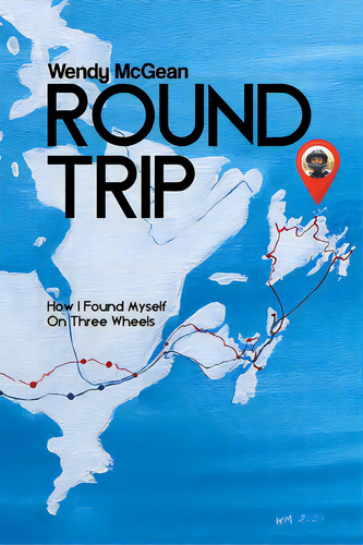 Round Trip: How I Found Myself On Three Wheels, De Mcgean, Wendy. Editorial Tellwell Talent, Tapa Blanda En Inglés