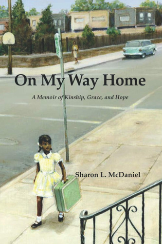 Libro:  On My Way Home: A Memoir Of Kinship, Grace, And Hope