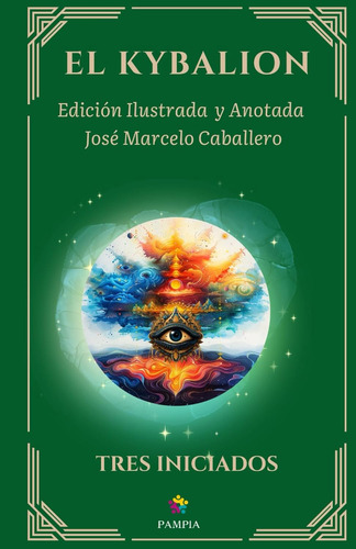 Libro: El Kybalion - Edición Ilustrada Y Anotada (spanish...