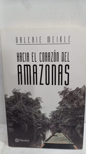 Hacia El Corazon Del Amazonas 