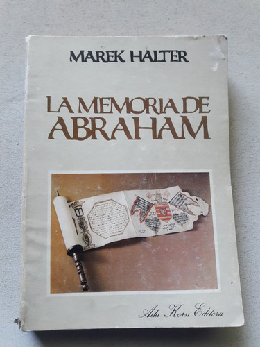 La Memoria De Abraham - Marek Halter - Ada Korn Editora