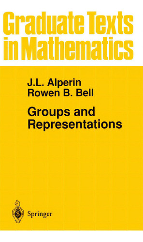 Groups And Representations, De Alperin, J. L.. Editorial Springer Nature, Tapa Dura En Inglés