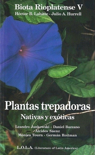 Plantas Trepadoras - Biota Rioplatense 5 - Lola 