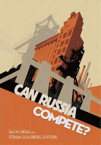 Can Russia Compete? : Enhancing Productivity And Innovation In A Globalizing World, De Itzhak Goldberg. Editorial Brookings Institution, Tapa Blanda En Inglés