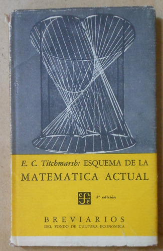 Esquema De La Matemática Actual  Titchmarsh - Breviarios Fce