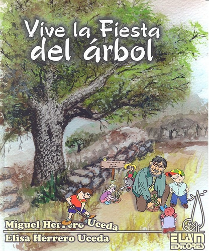 Vive La Fiesta Del Ãâ¡rbol, De Herrero Uceda, Miguel. Editorial Elam Editores, Tapa Dura En Español