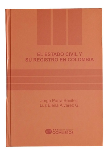 El Estado Civil Y Su Registro En Colombia  - Jorge Parra