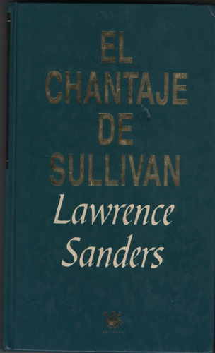 El Chantaje De Sullivan.  Lawrence  Sanders.  Tapas Duras