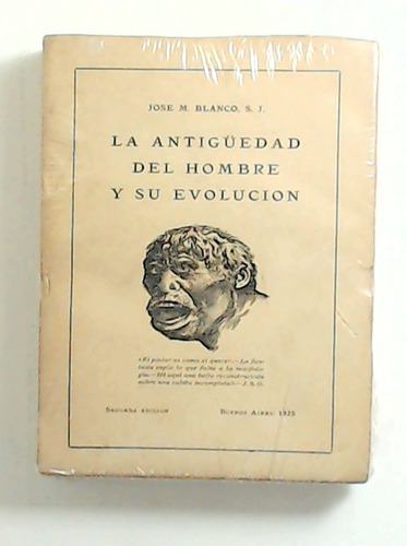 Antiguedad Del Hombre Y Su Evolucion - Blanco, José