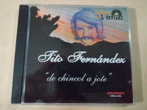 Cd    Tito Fernandez -    De Chincol A Jote
