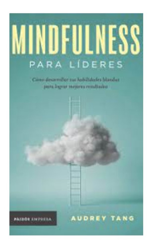 Mindfulness Para Líderes.  Audrey Tang