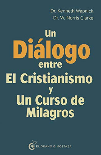 Libro Un Dialogo Entre El Cristianismo Y Un Curso De Milagro