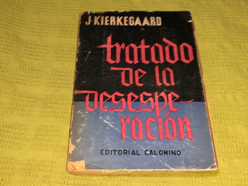 Tratado De La Desesperación - J. Kierkegaard - Calomino