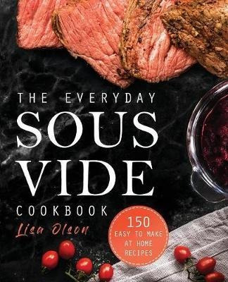 The Everyday Sous Vide Cookbook - Lisa Olson (paperback)