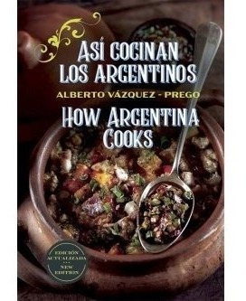 Libro Así Cocinan Los Argentinos 6 Edición - Alberto Prego