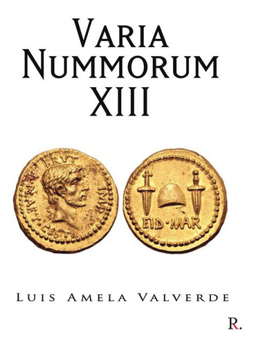 Varia Nummorum Xiii - Amela Valverde, Luis