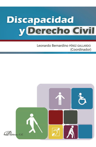Discapacidad Y Derecho Civil, De Pérez Gallardo , Leonardo Bernardino.., Vol. 1.0. Editorial Dykinson S.l., Tapa Blanda, Edición 1.0 En Español, 2019