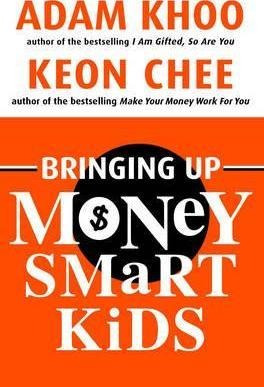 Bringing Up Money Smart Kids - Adam Khoo