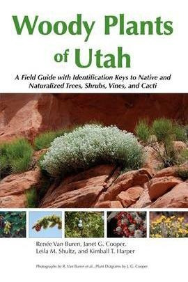 Woody Plants Of Utah - Renee Van Buren
