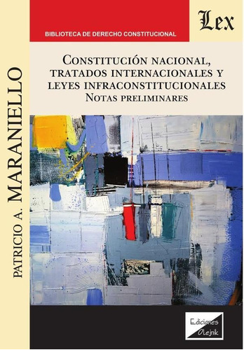 Constitución Nacional, Tratados Internacionales Y Leyes -...