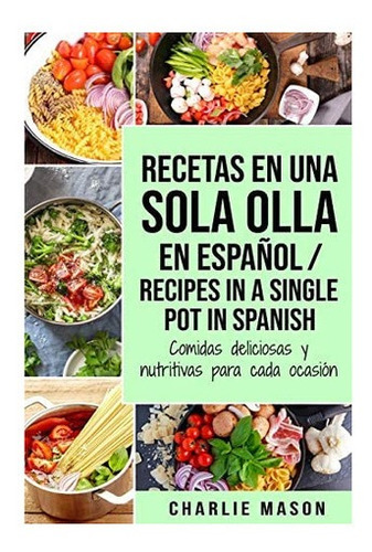 Libro Recetas Una Sola Olla En Español/ Recipes In A Sing&..