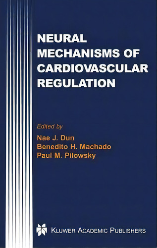 Neural Mechanisms Of Cardiovascular Regulation, De Nae J. Dun. Editorial Springer Verlag New York Inc, Tapa Blanda En Inglés