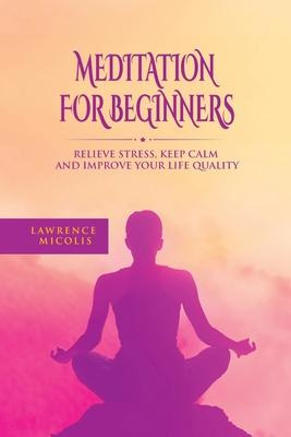 Libro Meditation For Beginners : Relieve Stress, Keep Cal...