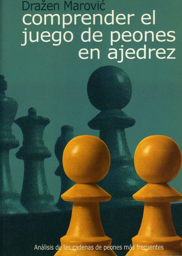 Comprender El Juego De Peones, Drazen Marovic, 2006
