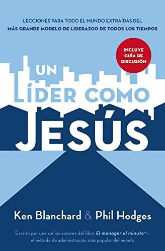 Un Líder Como Jesús, De Blanchard, Ken. Editorial Grupo Nelson En Español
