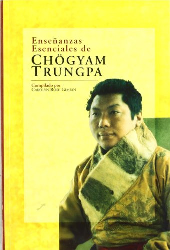 Ensenanzas Esenciales De Chogyam Trungpa - Gimian Carolyn Ro