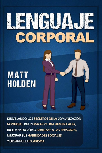 Libro: Lenguaje Corporal: Desvelando Los Secretos De La No Y