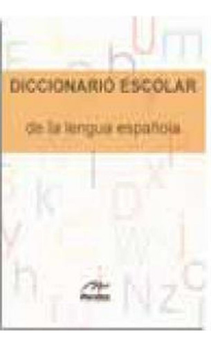 Diccionario Escolar De La Lengua Espaã¿ola - Aa.vv