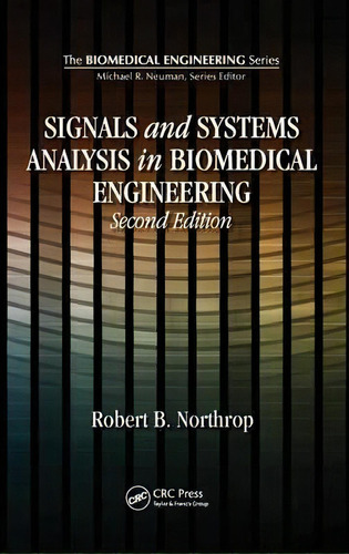 Signals And Systems Analysis In Biomedical Engineering, De Robert B. Northrop. Editorial Taylor Francis Inc, Tapa Dura En Inglés