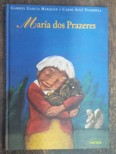Maria Dos Prazeres * Gabriel Garcia Marquez / Carme Vendrell