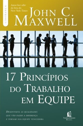 Libro 17 Princípios Do Trabalho Em Equipe De John C. Maxwell